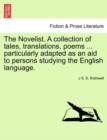 The Novelist. a Collection of Tales, Translations, Poems ... Particularly Adapted as an Aid to Persons Studying the English Language. - Book