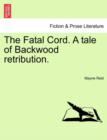 The Fatal Cord. a Tale of Backwood Retribution. - Book
