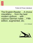 The English-Reader ... a Choice Miscellany ... from the Best Modern Authors ... with ... Copious German Notes ... Fifth Edition, Augmented, Etc. - Book