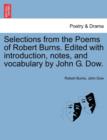 Selections from the Poems of Robert Burns. Edited with Introduction, Notes, and Vocabulary by John G. Dow. - Book