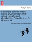 Selections from the Prose Works of John Milton. with Critical Remarks and Elucidations. Edited by J. J. G. Graham, Etc. - Book