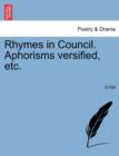 Rhymes in Council. Aphorisms Versified, Etc. - Book