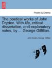 The Poetical Works of John Dryden. with Life, Critical Dissertation, and Explanatory Notes, by ... George Gilfillan. - Book