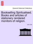 Bookselling Spiritualised. Books and Articles of Stationery Rendered Monitors of Religion. - Book
