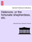 Helenore; Or the Fortunate Shepherdess, Etc. - Book