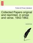Collected Papers Original and Reprinted, in Prose and Verse. 1842-1862. - Book