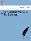 The Poetical Works of T. H. 2 Series. - Book