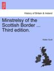 Minstrelsy of the Scottish Border ... Third Edition. - Book