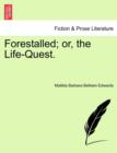 Forestalled; Or, the Life-Quest. - Book