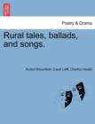 Rural Tales, Ballads, and Songs. - Book