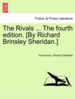 The Rivals ... the Fourth Edition. [By Richard Brinsley Sheridan.] - Book
