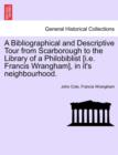 A Bibliographical and Descriptive Tour from Scarborough to the Library of a Philobiblist [I.E. Francis Wrangham], in It's Neighbourhood. - Book