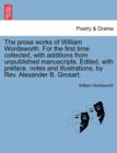 The Prose Works of William Wordsworth. for the First Time Collected, with Additions from Unpublished Manuscripts. Edited, with Preface, Notes and Illustrations, by REV. Alexander B. Grosart, Vol. II - Book