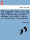 The Works of the Right Honourable Edmund Burke. [Vol. 4-8 Edited Until 1808 by Walker King, Bishop of Rochester, and French Laurence, and Afterwards by W. King Alone.] - Book