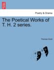 The Poetical Works of T. H. 2 series. - Book
