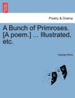 A Bunch of Primroses. [A Poem.] ... Illustrated, Etc. - Book