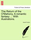 The Return of the O'Mahony. a Romantic Fantasy ... with Illustrations. - Book