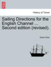 Sailing Directions for the English Channel ... Second Edition (Revised). - Book