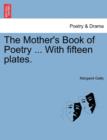 The Mother's Book of Poetry ... with Fifteen Plates. - Book