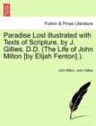 Paradise Lost Illustrated with Texts of Scripture, by J. Gillies, D.D. (the Life of John Milton [By Elijah Fenton].). - Book