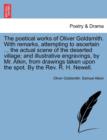 The Poetical Works of Oliver Goldsmith. with Remarks, Attempting to Ascertain ... the Actual Scene of the Deserted Village; And Illustrative Engravings, by Mr. Alkin, from Drawings Taken Upon the Spot - Book