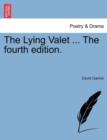 The Lying Valet ... the Fourth Edition. - Book