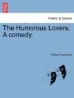 The Humorous Lovers. a Comedy. - Book