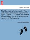 The Dramatic Works of John Ford ... With notes critical and explanatory, by W. Gifford ... To which are added Fame's Memorial and verses to the memory of Ben Jonson. - Book