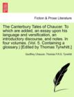 The Canterbury Tales of Chaucer. to Which Are Added, an Essay Upon His Language and Versification, an Introductory Discourse, and Notes. in Four Volumes. (Vol. 5. Containing a Glossary.) [Edited by Th - Book