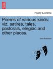 Poems of Various Kinds : Viz. Satires, Tales, Pastorals, Elegiac and Other Pieces. - Book