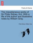 The Miscellaneous Works of Sir Philip Sidney, Knt. with a Life of the Author and Illustrative Notes by William Gray. - Book