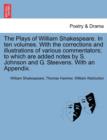 The Plays of William Shakespeare. in Ten Volumes. with the Corrections and Illustrations of Various Commentators; To Which Are Added Notes by S. Johnson and G. Steevens. with an Appendix. - Book