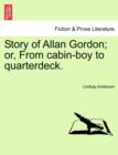 Story of Allan Gordon; Or, from Cabin-Boy to Quarterdeck. - Book