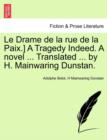 Le Drame de La Rue de La Paix.] a Tragedy Indeed. a Novel ... Translated ... by H. Mainwaring Dunstan. - Book