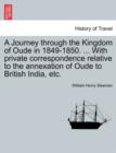 A Journey Through the Kingdom of Oude in 1849-1850. ... with Private Correspondence Relative to the Annexation of Oude to British India, Etc. Vol. II - Book