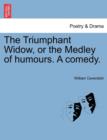 The Triumphant Widow, or the Medley of Humours. a Comedy. - Book