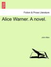 Alice Warner. a Novel. - Book