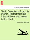 Swift, Selections from His Works. Edited with Life, Introductions and Notes by H. Craik. - Book