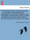 The Poetical Works of Edmund Spenser ... a New Edition, with Introductory Observations on the Faerie Queene, and Explanatory and Glossarial Notes : To Which Is Prefixed, the Account of the Author's Li - Book