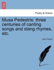 Musa Pedestris : Three Centuries of Canting Songs and Slang Rhymes, Etc. - Book