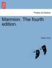 Marmion. the Fourth Edition. - Book