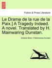 Le Drame de La Rue de La Paix.] a Tragedy Indeed. a Novel. Translated by H. Mainwaring Dunstan. - Book