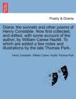 Diana : The Sonnets and Other Poems of Henry Constable. Now First Collected, and Edited, with Some Account of the Author, by William Carew Hazlitt. to Which Are Added a Few Notes and Illustrations by - Book