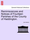 Reminiscences and Notices of Fourteen Parishes of the County of Haddington. - Book