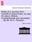 Notes of a Journey from Cornhill to Grand Cairo, by Way of Lisbon, Athens, Constantinople and Jerusalem ... by Mr. M. A. Titmarsh. - Book