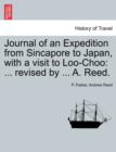 Journal of an Expedition from Sincapore to Japan, with a Visit to Loo-Choo : Revised by ... A. Reed. - Book