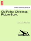 Old Father Christmas. Picture-Book. - Book