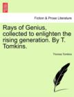 Rays of Genius, collected to enlighten the rising generation. By T. Tomkins. - Book