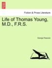 Life of Thomas Young, M.D., F.R.S. - Book