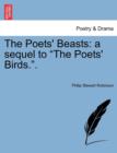 The Poets' Beasts : A Sequel to "The Poets' Birds.." - Book